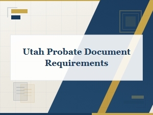 Utah Probate Document Requirements for Debt Management